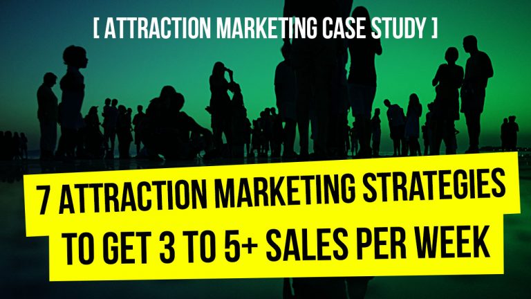 7 Attraction Advertising Methods to Get 3 to five+ Gross sales Per Week [CASE STUDY] • My Lead System PRO (MLSP) Weblog