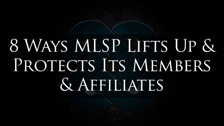 8 Methods MLSP Lifts Up & Protects Its Members and Associates… So You Can Get Extra Clients, Purchasers & Cashflow for YOUR Enterprise!